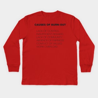 Causes of Burnout Kids Long Sleeve T-Shirt